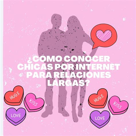 como conocer chicas por internet|Como Conocer Chicas Por Internet